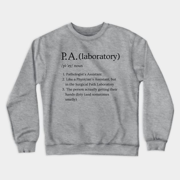 P.A. Pathologist’s Assistant Funny Dictionary Definition Crewneck Sweatshirt by Brasilia Catholic